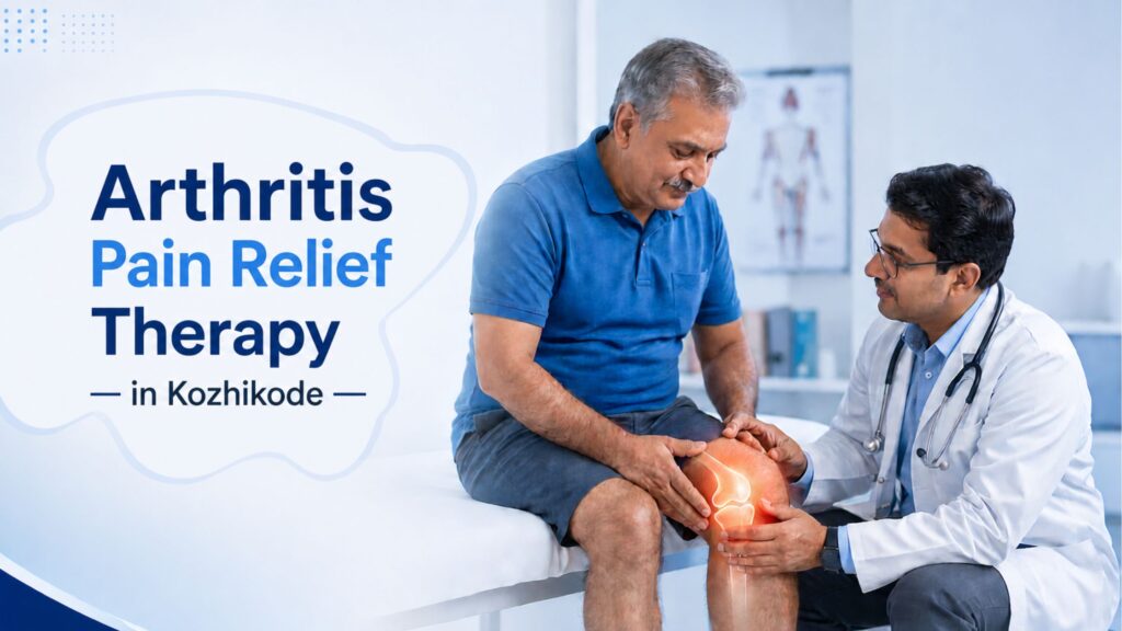 Arthritis Pain Relief Therapy in Kozhikode with doctor examining knee joint in modern clinic